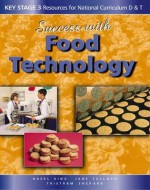 Success with Food Technology: Suitable for Photocopying - Hazel King, Jane Tulloch, Tristram Shepard