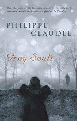 Grey Souls - Philippe Claudel