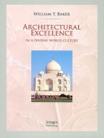 Architectural Excellence: In a Diverse World Culture - William Baker