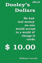 Dooley's Dollars - William Carroll