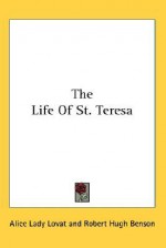 The Life of St. Teresa - Alice Lovat