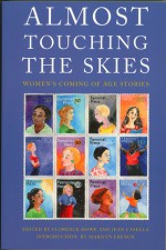 Almost Touching the Skies: Women's Coming of Age Stories - Florence Howe, Jean Casella, Marilyn French