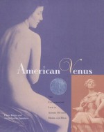 American Venus: The Extraordinary Life of Audrey Munson, Model and Muse - Diane Rozas, Anita Bourne Gottehrer