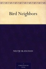 Bird Neighbors (免费公版书) - Neltje Blanchan