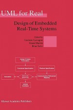 UML for Real: Design of Embedded Real-Time Systems - Grant Martin