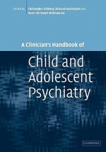 A Clinician's Handbook of Child and Adolescent Psychiatry - Christopher Gillberg, Richard Harrington, Hans-Christoph Steinhausen