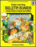 Early Learning Bulletin Boards: Includes Patterns, Projects And Activities - Vanessa Filkins