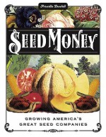 Seed Money: Growing America's Great Seed Companies - Priscilla Dunhill