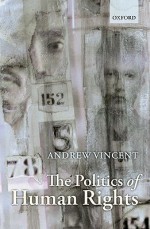 The Politics Of Human Rights - Andrew Vincent