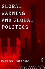 Global Warming and Global Politics - Matthew Paterson