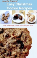 Easy Christmas Cookie Recipes - Jennifer Roberts