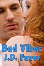 Bad Vibes - J.D. Faver