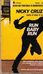 Run Baby Run-Nicky Cruz tell it like it is - Nicky Cruz, Jamie buckingham