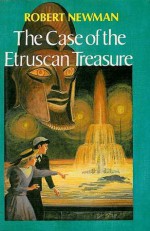 The Case of the Etruscan Treasure - Robert Newman