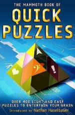 The Mammoth Book Of Quick Puzzles - Nathan Haselbauer