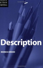 Elements of Fiction Writing - Description - Monica Wood