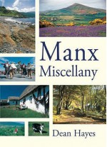 Manx Miscellany - Dean Hayes