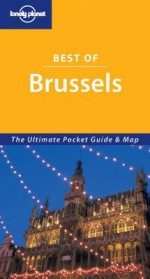 Lonely Planet Best of Brussels: The Ultimate Pocket Guide & Map - Paul Smitz, Lonely Planet