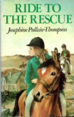 Ride to the rescue - Josephine Pullein-Thompson