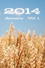 2014 January Vol. 1 - Guilie Castillo-Oriard, Lynn Beighley, Townsend Walker, Andrew Stancek, Derek Osborne, Gloria Garfunkel, John Wentworth Chapin, Rachel Ambrose, Gill Hoffs, Susan Tepper