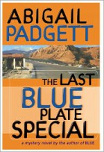 The Last Blue Plate Special - Abigail Padgett