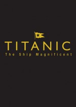 Titanic: The Ship Magnificent: The Slip Case Edition - Bruce Beveridge, Steve Hall, Daniel Klistorner, Art Braunschweiger, Scott Andrews