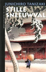 Stille sneeuwval - de geschiedenis van de zusters Makioka - Jun'ichirō Tanizaki, Jacques Westerhoven