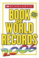 Scholastic Book Of World Records 2006 - Jenifer Corr Morse