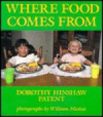 Where Food Comes From - Dorothy Hinshaw Patent