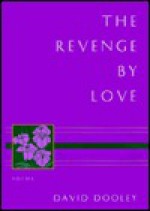 The Revenge by Love - David Dooley