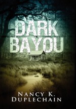 Dark Bayou - Nancy K. Duplechain