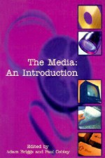 The Media: An Introduction - Adam Briggs, Paul Cobley