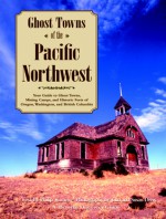 Ghost Towns of the Pacific Northwest - Philip Varney