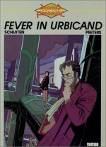 Fever in Urbicand - François Schuiten, Benoît Peeters