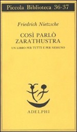 Così parlò Zarathustra. Un libro per tutti e per nessuno - Friedrich Nietzsche, Giorgio Colli, Mazzino Montinari