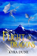 Flight of Dragons - Kyra Dune