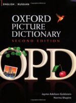 Oxford Picture Dictionary English-Russian: Bilingual Dictionary for Russian speaking teenage and adult students of English - Jayme Adelson-Goldstein, Norma Shapiro