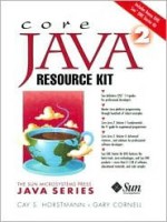 Core Java 2 Resource Kit - Cay S. Horstmann, Gary Cornell