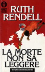 La morte non sa leggere - Ruth Rendell, Rosalba Buccianti