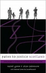 Paths to Justice Scotland: What People in Scotland Do and Think about Going to Law - Hazel Genn, Alan Paterson