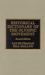 Historical Dictionary Of The Olympic Movement - Ian Buchanan