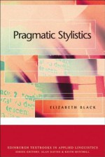 Pragmatic Stylistics - Elizabeth Black