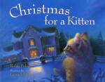 Christmas for a Kitten - Robin Pulver, Layne Johnson