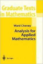 Analysis for Applied Mathematics - E.W. Cheney