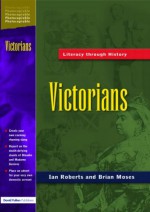 Victorians (Literacy Through History S.) - Ian Roberts