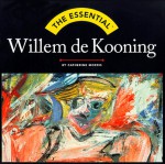 The Essential Willem De Kooning (Essential Series) - Catherine Morris, Willem De Kooning