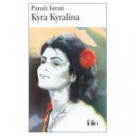 Kyra Kyralina - Panait Istrati, Christopher Sawyer-Laucanno (translator)