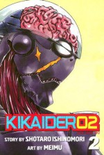 Kikaider Code 02: Volume 2 (Kikaider) - Shotaro Ishinomori