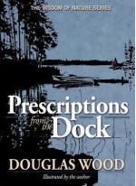 Prescriptions from the Dock - Douglas Wood