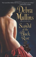 Scandal of the Black Rose - Debra Mullins